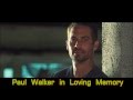 In Loving Memory of Paul Walker 