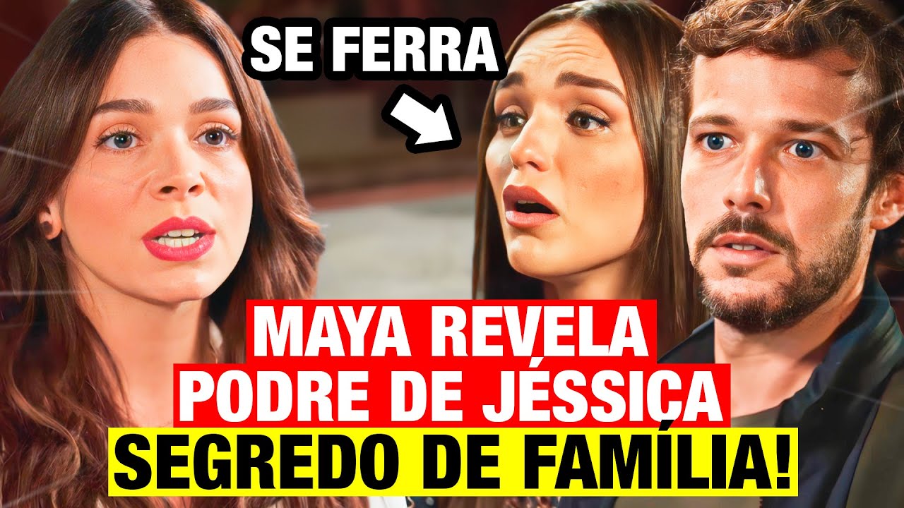 FAMÍLIA É TUDO - MAYA REVELA PODRE DE JÉSSICA PARA LUCA E FERRA COM A IRMÃ! UM SEGREDO DE FAMÍLIA