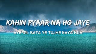 Download lagu Alka Yagnik & Kumar Sanu - Kahin Pyaar Na Ho Jaye (Lyrics) mp3