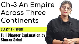 An empire across three continents class 11|Class 11 history chapter 3 by Simran Sahni