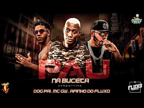 AFINHO DO FLUXO DOG PAI E MC GW   P4U NA B*CET*