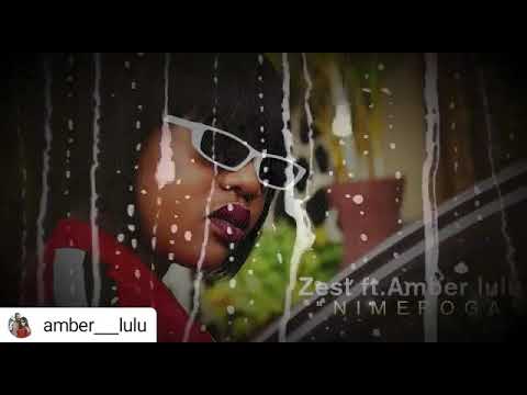 Amber lulu ft Zest Nimeroga watu (official music) new song 2018