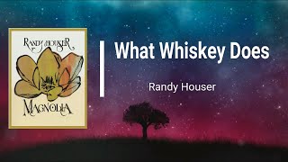 Randy Houser - What Whiskey Does (Lyrics)