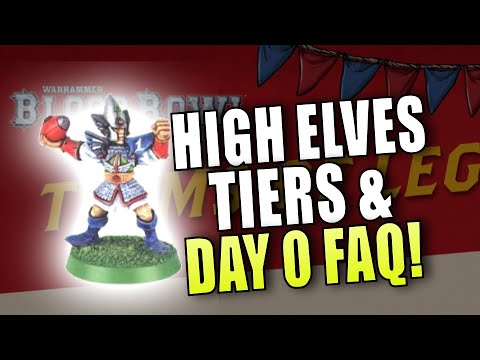 High Elf Roster! Tiers List and DAY 0 FAQ! Let's GO!