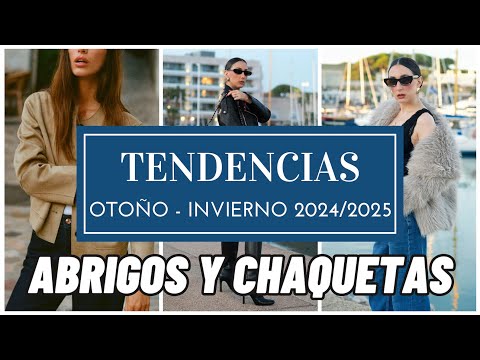 Tendencias de MODA otoño invierno 2024 2025 ABRIGOS Y CHAQUETAS – Qué se va a llevar