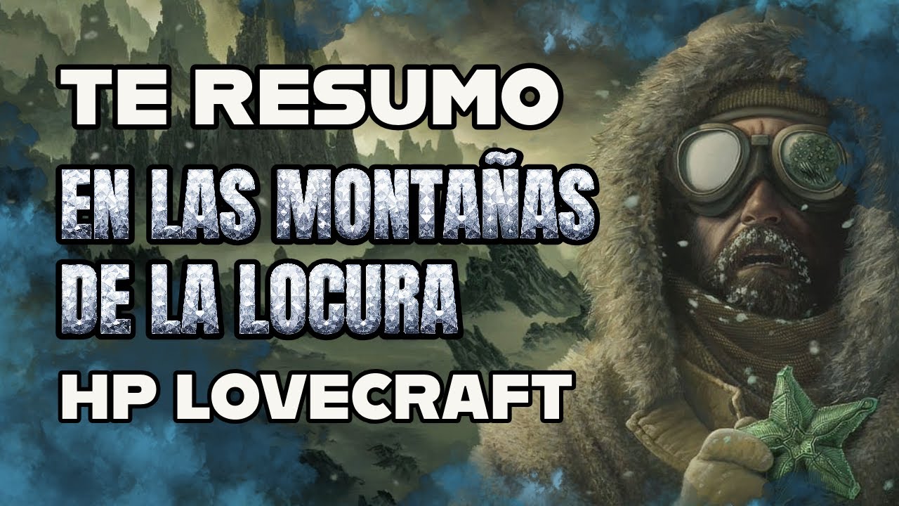 Te Resumo En las montañas de la locura de HP Lovecraft (Libro)