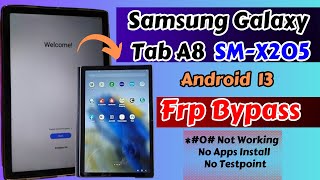 Samsung Galaxy Tab A8 SM-X205 Frp Bypass Android 13 |*#0# Not Working | No Test point
