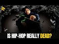 Is Hip Hop Really DEAD