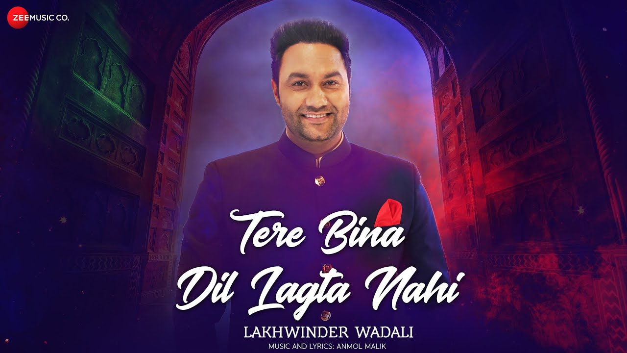 Tere Bina Dil Lagta Nahi - Lyrics Hindi - Eng Lakhwinder Wadali | Anmol Malik