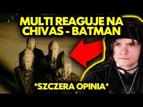 MULTI reaguje na CHIVAS - BATMAN *szczera opinia*