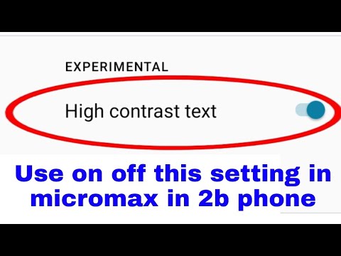 Micromax in 2b high contrast text kya hai use kaise kare । micromax in 2b high contrast text on use