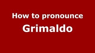 How to pronounce Grimaldo