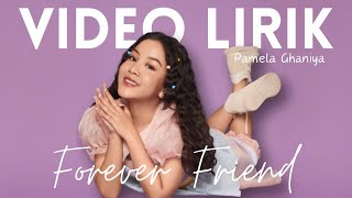 Download lagu PAMELA GHANIYA - FOREVER FRIEND (LYRIC VIDEO) LIRIK LAGU TERBARU mp3