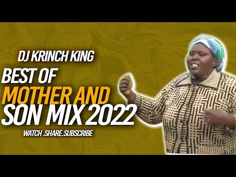 BEST OF MOTHER AND SON MIX | 2022 | DJ KRINCH KING