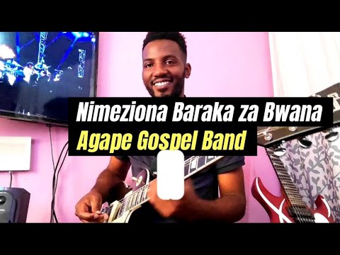 Nimeziona Baraka za Bwana | Agape Gospel Band Guitar Cover 🔥🔥🔥