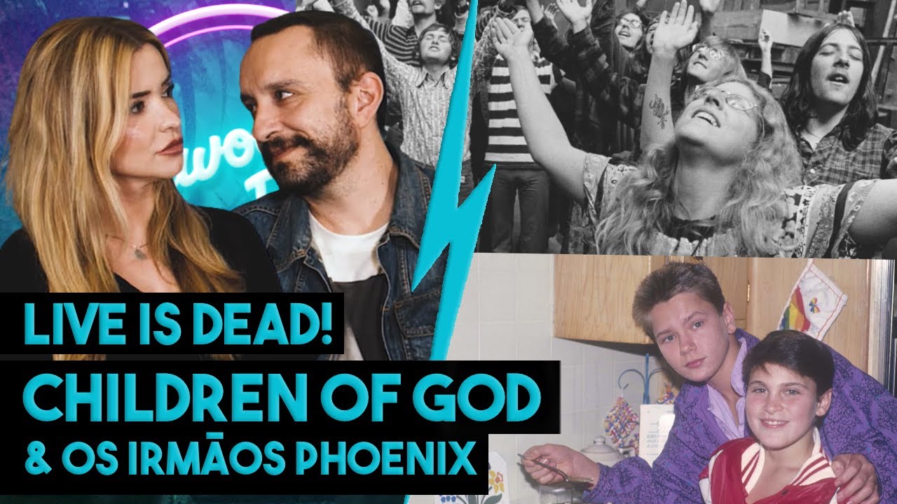 CHILDREN OF GOD, A SEITA DA INFÂNCIA DOS IRMÃOS PHOENIX | LIVE IS DEAD!
