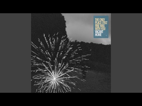 The Only Place I Felt Fine Was With You