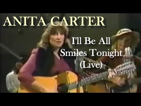 Anita Carter - I'll Be All Smiles Tonight (Live)