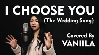 Download lagu I Choose You {The Wedding Song} - Ryann Darling (Cover) by Vaniila mp3
