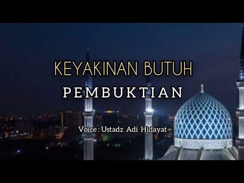 Keyakinan Butuh Pembuktian || Ceramah Singkat Ustadz Adi Hidayat