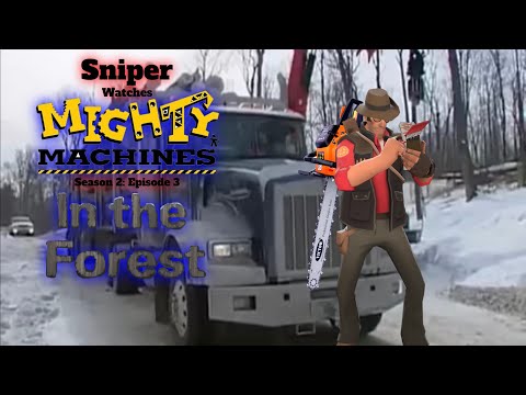 Sniper Watches Mighty Machines: Season 2: Episode 3: In The Forest