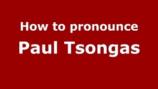 How to pronounce Paul Tsongas