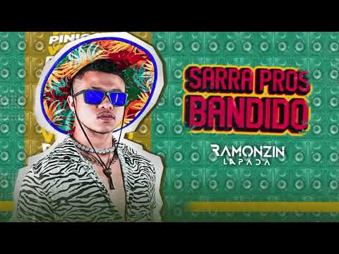 SARRA PROS BANDIDO - RAMONZIN LAPADA