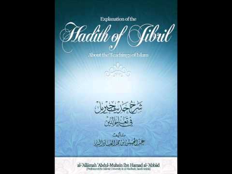 Explanation of the Hadith of Jibril by Shaykh 'Abdul-Muhsin Ibn Hamad al-'Abbad