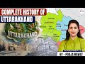 Complete History Of Uttarakhand For UKPCS UKSSSC RTA Pooja Rawat