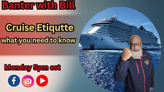 Cruise Etiquette, What you need to know