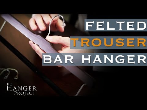 Felted Trouser Bar Hanger: Eliminate Creased Trousers