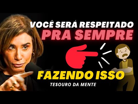 These are the pillars of unwavering self-esteem and respect! - (Dr. Ana Beatriz Barbosa)