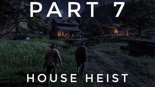 Red Dead Redemption 2 | House Heist | Gameplay Walkthrough | Part 7
