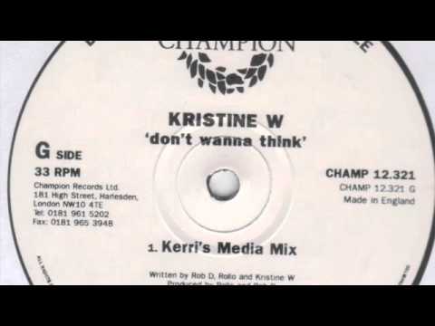 Kristine W - Dont Wanna Think (Kerri's Media Mix) (Champion, 1995)