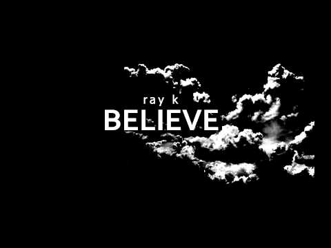 Ray_K - I Believe