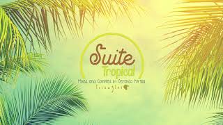 Suite Tropical Vol 1 - Mixed &amp; Compiled by Gerardo Portilla - 27/06/18