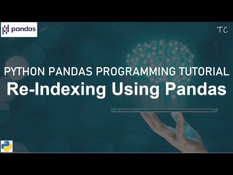 Python Pandas Tutorial Re Indexing Using Pandas Python Pandas