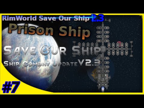 #7 Rimworld Save Our Ship 2.3 - Prison Ship