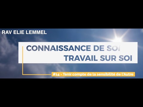 Travail sur soi : #14 – Tenir compte de la sensibilité de l’Autre