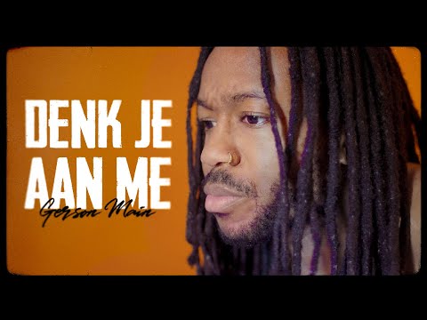 GERSON MAIN X YUNG DWDD - DENK JE AAN ME