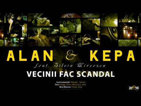 ALAN & KEPA - Vecinii fac scandal (ft. Silviu Mircescu)