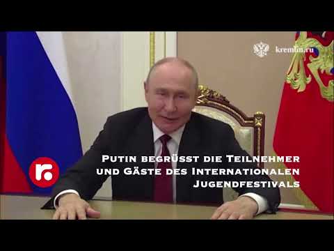 Putin begrüßt die Teilnehmer und Gäste des Internationalen Jugendfestivals