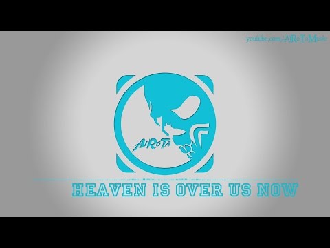 Heaven Is Over Us Now by Joachim Nilsson - [Pop Music]