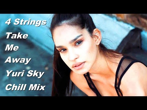 4 Strings - Take Me Away (Yuri Sky Chill Mix) Up Music