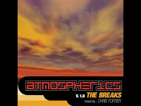 Chris Fortier - Atmospherics The Breaks v.1.0 [FULL MIX]