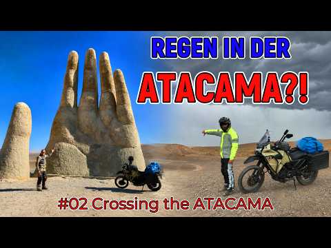 #02 Vom Pazifik in die Atacama: Durch Berge, Wüste & Starkregen in San Pedro | Crossing the Atacama
