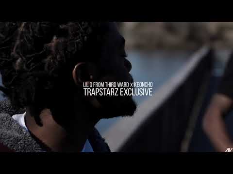Lil D From Third Ward - Trapstarz Exclusive (Feat. Keoncho)