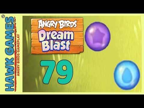 Angry Birds Dream Blast Level 79 - Walkthrough, No Boosters