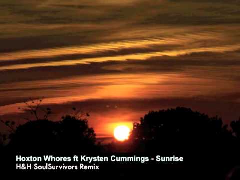 Hoxton Whores ft Krysten Cummings - Sunrise (H&H SoulSurvivors remix)