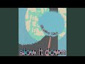 Slow It Down Feat Imanithapoet